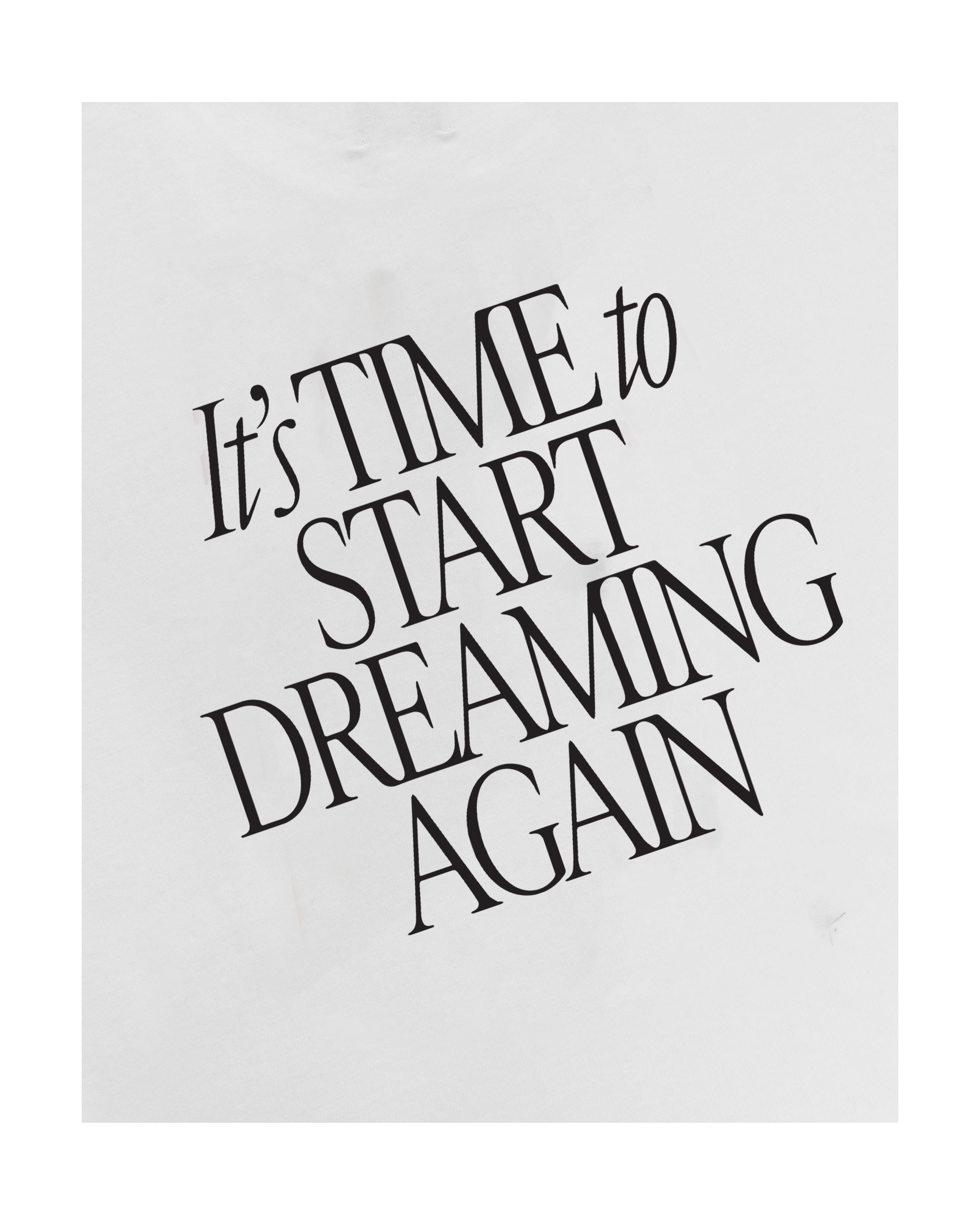 It's Time To Start Dreaming Again Tee